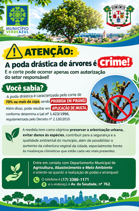 ATENÇÃO: A poda drástica de árvores é crime! E o corte pode ocorrer apenas com autorização do setor responsável.